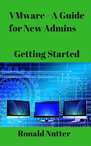 VMware – A Guide for New Admins: Getting Started